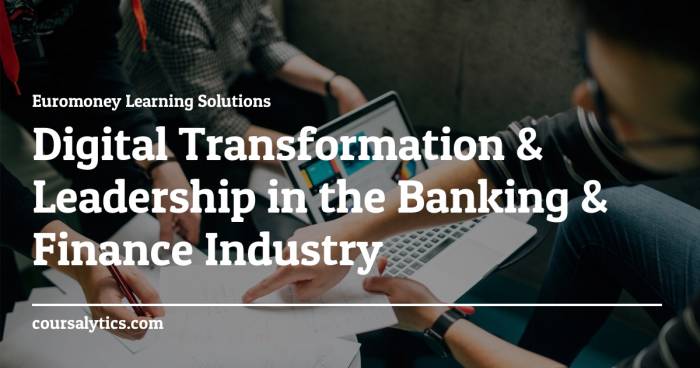 Digital Transformation & Leadership in the Banking & Finance Industry